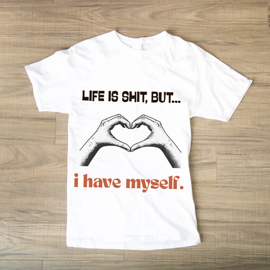 Life is Shit But
